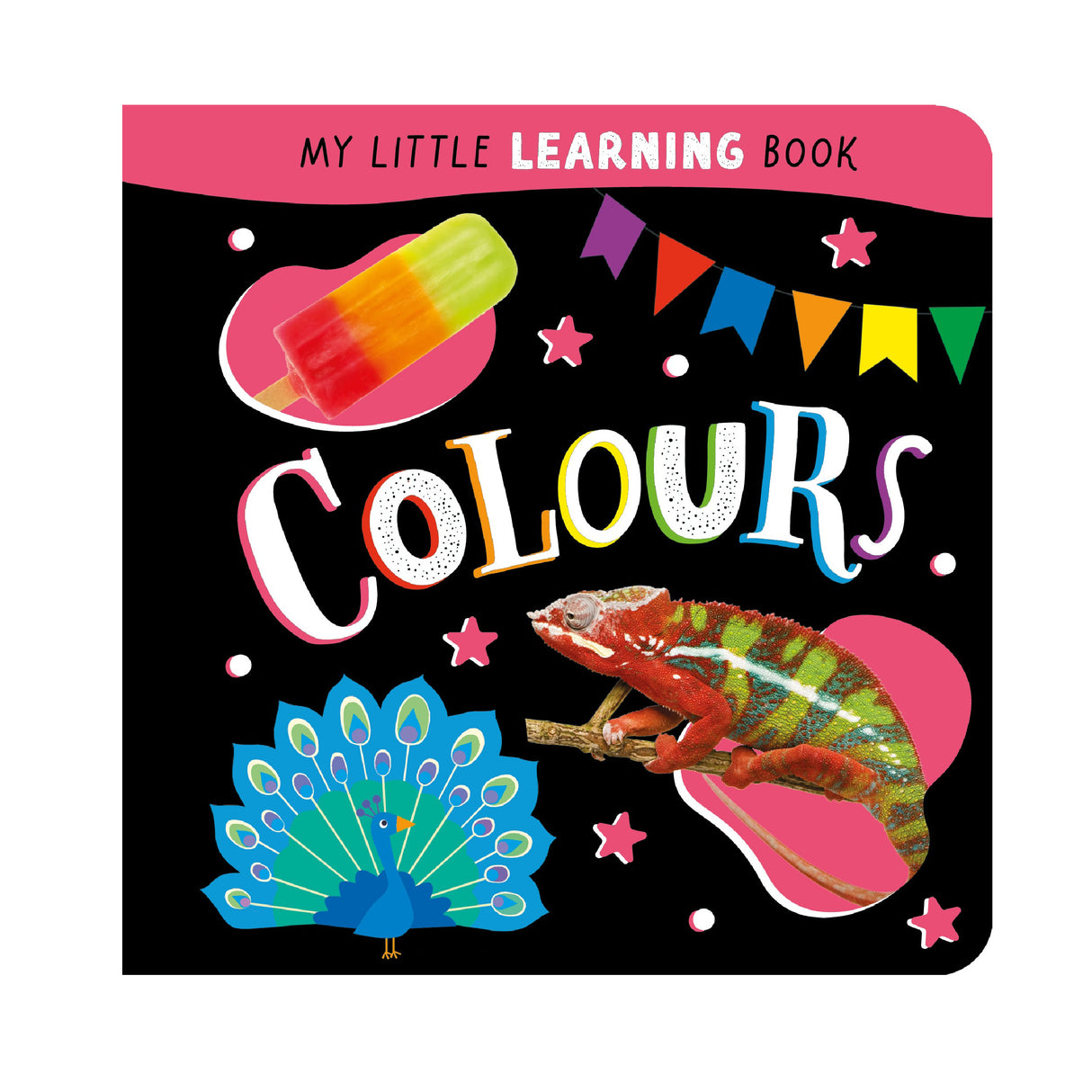 Colours - My Little Learning Book - Children’s Board Book