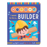 I Want To Be A Builder – Children’s Light & Sound Lift-the-Flap Book