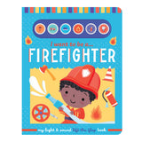 I Want To Be A Firefighter – Children’s Light & Sound Lift-the-Flap Book