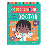 I Want To Be A Doctor – Children’s Light & Sound Lift-the-Flap Book