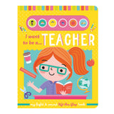 I Want To Be A Teacher – Children’s Light & Sound Lift-the-Flap Book