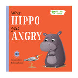 When Hippo Gets Angry - Me And My Feelings Children's Hardback Book
