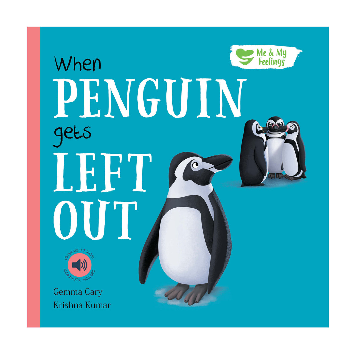 When Penguin Gets Left Out - Me And My Feelings Children's Hardback Book