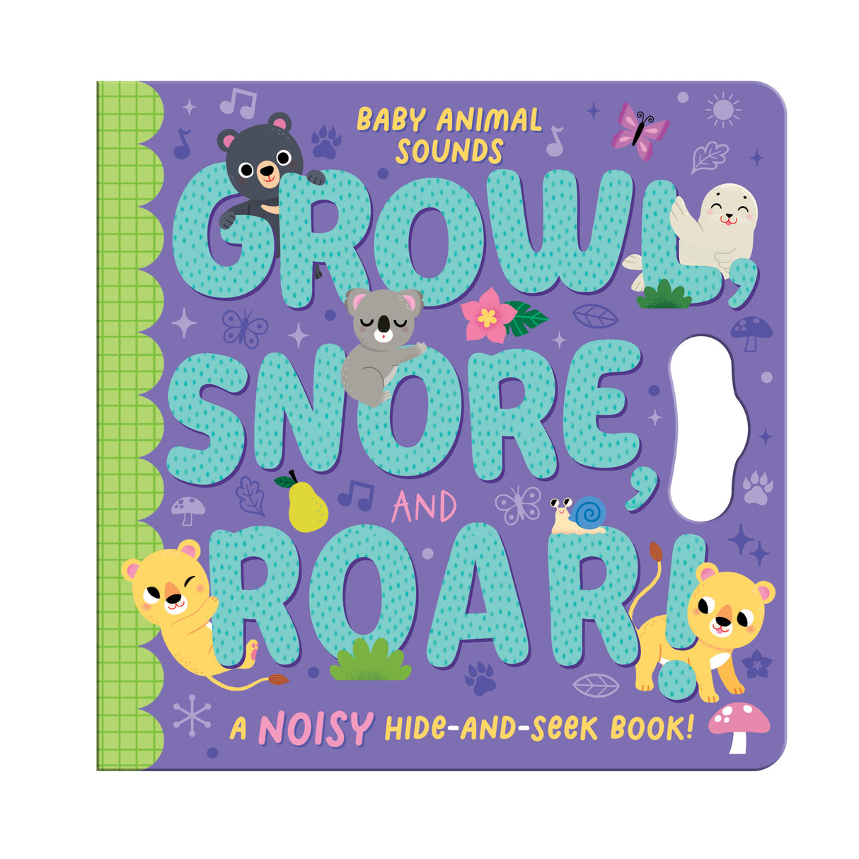 Growl, Snore and Roar – Children’s Peekaboo Sound Book