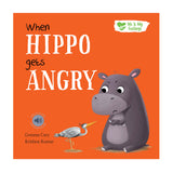 When Hippo Gets Angry - Me And My Feelings Children's Paperback Book