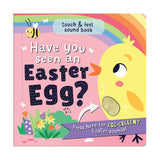 Have You Seen An Easter Egg? Children's Touch & Feel Sound Book