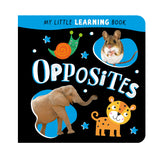 Opposites – My Little Learning Book – Children’s Board Book