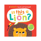 Is This A Lion? Children’s Touch and Feel Book