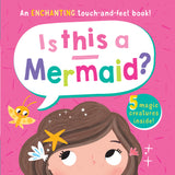 Is This A Mermaid? Children’s Touch and Feel Book