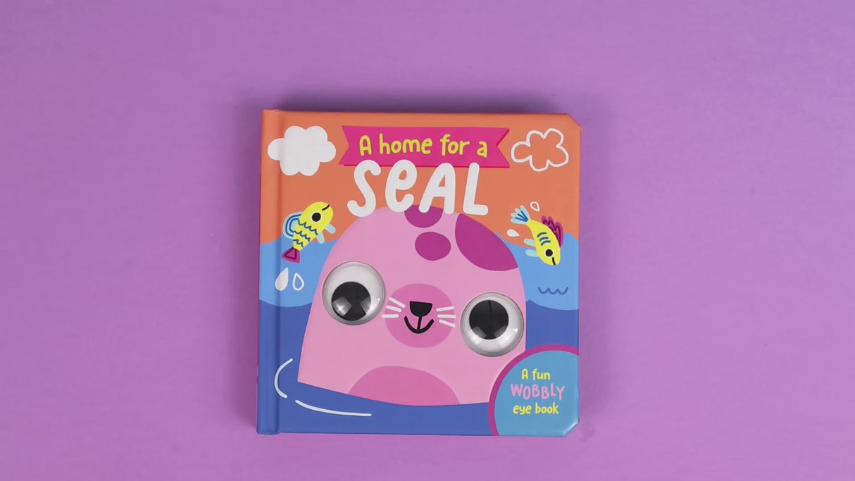 A Home For A Seal - Fun Wobbly-Eye Board Book for Babies & Toddlers