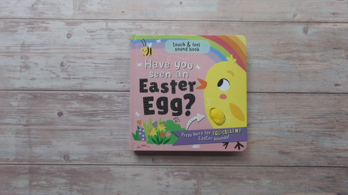 Have You Seen An Easter Egg? Children's Touch & Feel Sound Book