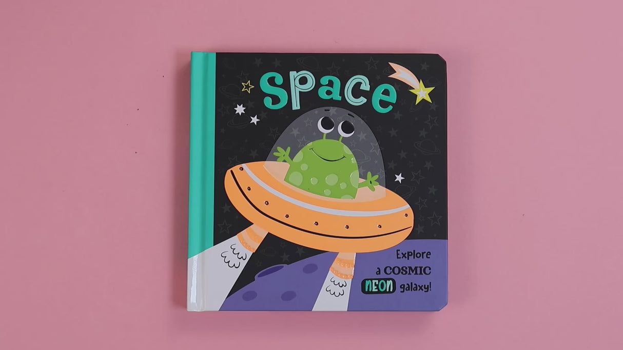 Space - Explore a Cosmic Neon Galaxy - Children’s Board Book