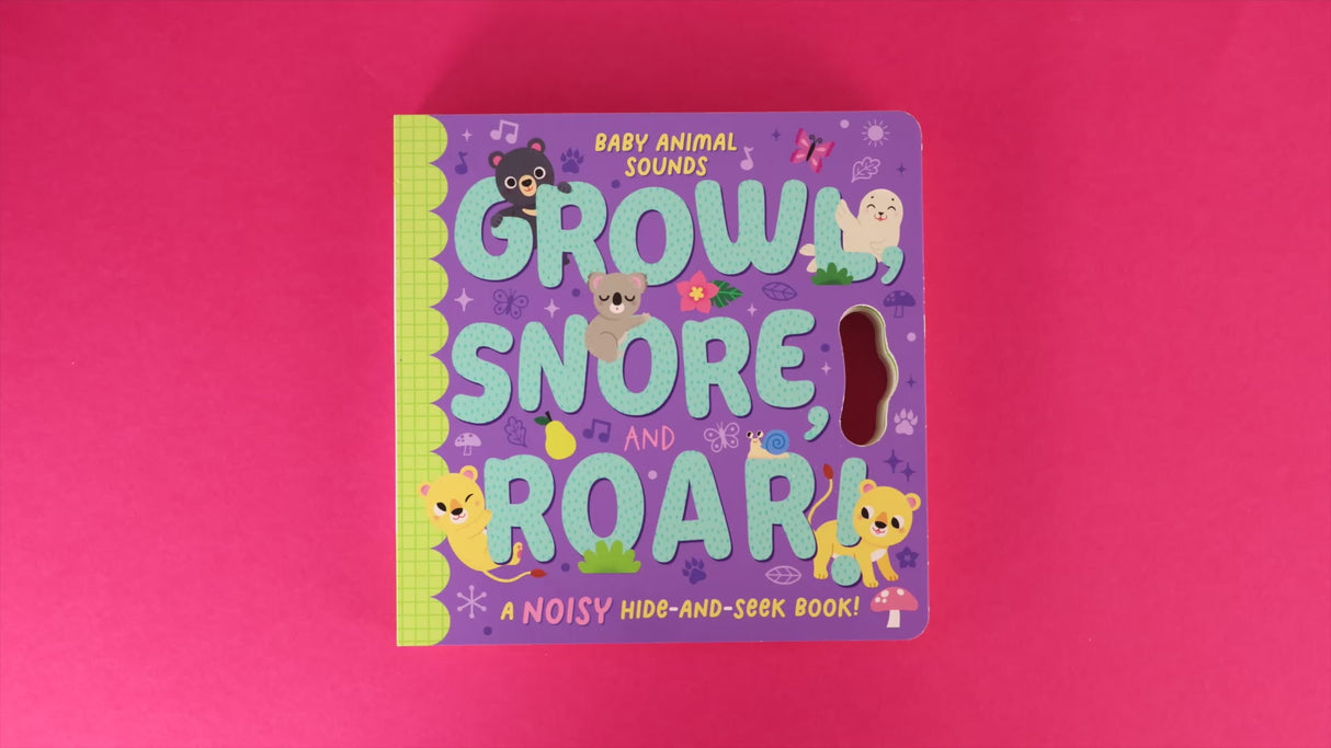 Growl, Snore and Roar – Children’s Peekaboo Sound Book